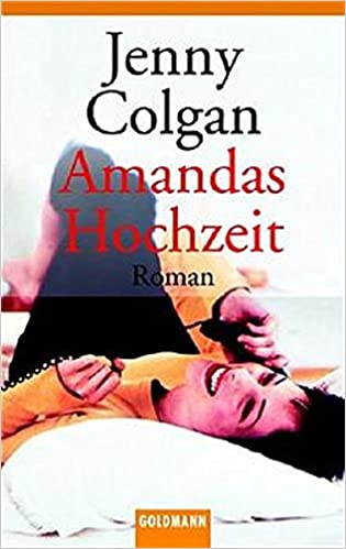 Jenny Colgan: Amandas Hochzeit Amandas Hochzeit von Jenny Colgan