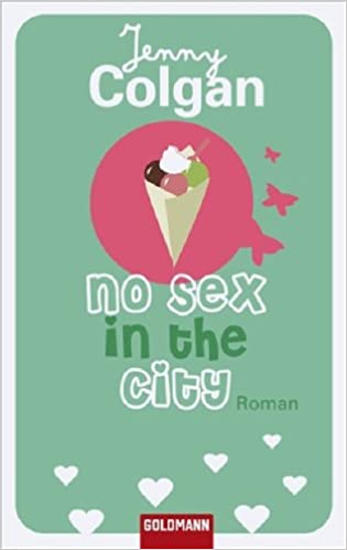 Jenny Colgan: No Sex in the City No Sex in the City von Jenny Colgan