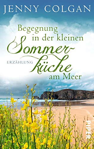 Begegnung in der kleinen Sommerküche am Meer von Jenny Colgan