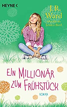 Jessica Bird: Ein Millionär zum Frühstück Ein Millionär zum Frühstück von Jessica Bird
