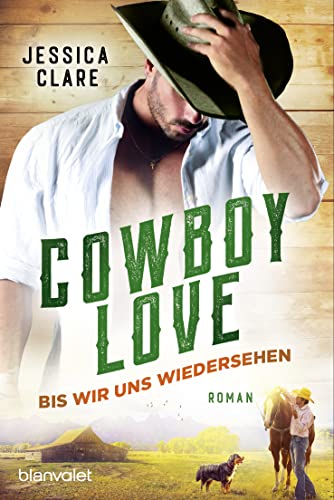 Jessica Clare: Cowboy Love – Bis wir uns wiedersehen