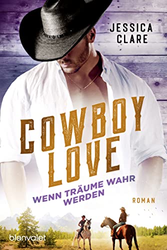 Cowboy Love - Wenn Träume wahr werden von Jessica Clare