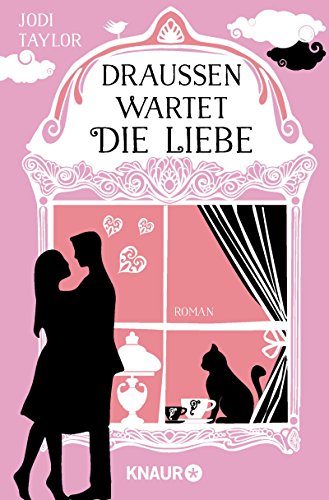 Draußen wartet die Liebe von Jodi Taylor