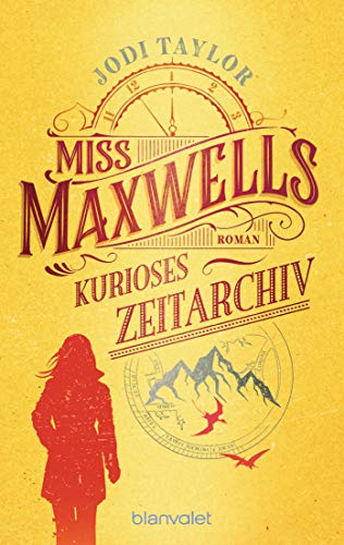 Miss Maxwells kurioses Zeitarchiv von Jodi Taylor