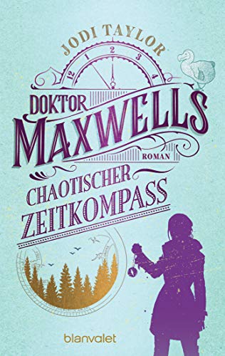 Miss Maxwells chaotischer Zeitkompass von Jodi Taylor