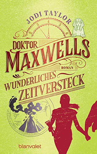 Doktor Maxwells wunderliches Zeitversteck von Jodi Taylor