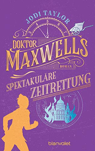 Doktor Maxwells spektakuläre Zeitrettung von Jodi Taylor