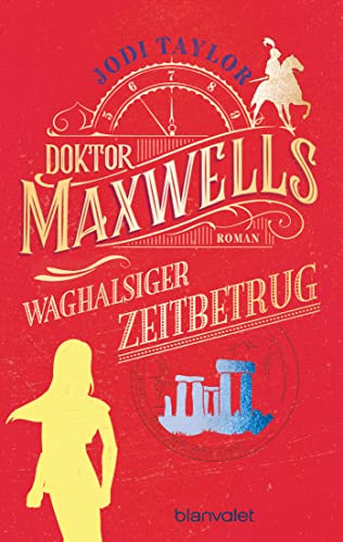 Doktor Maxwells waghalsiger Zeitbetrug von Jodi Taylor
