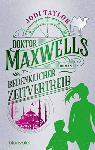 Doktor Maxwells bedenklicher Zeitvertreib von Jodi Taylor