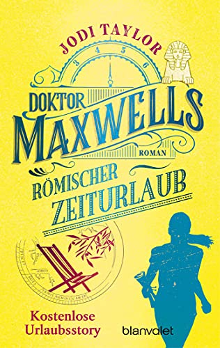 Doktor Maxwells römischer Zeiturlaub von Jodi Taylor