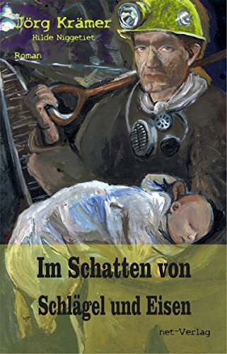 Jörg Krämer: Im Schatten von Schlägel und Eisen Im Schatten von Schlägel und Eisen von Jörg Krämer