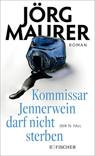 Kommissar Jennerwein darf nicht sterben von Jörg Maurer