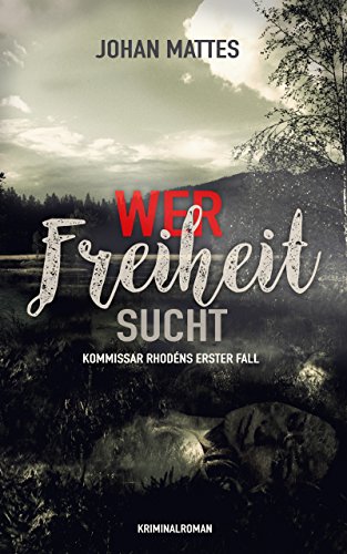 Wer Freiheit sucht von Johan Mattes