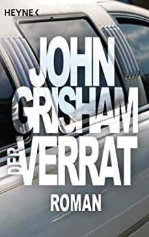 John Grisham: Der Verrat