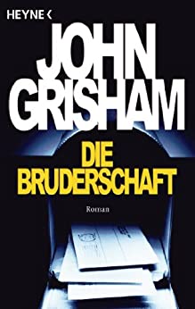John Grisham: Die Bruderschaft