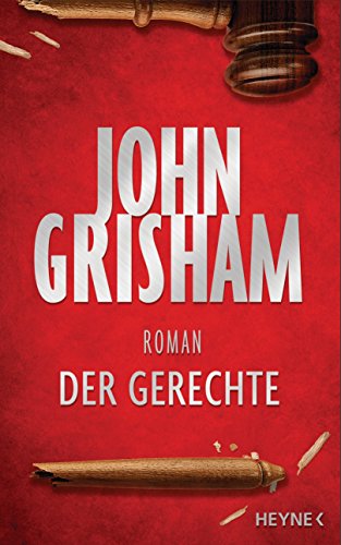 John Grisham: Der Gerechte Der Gerechte von John Grisham