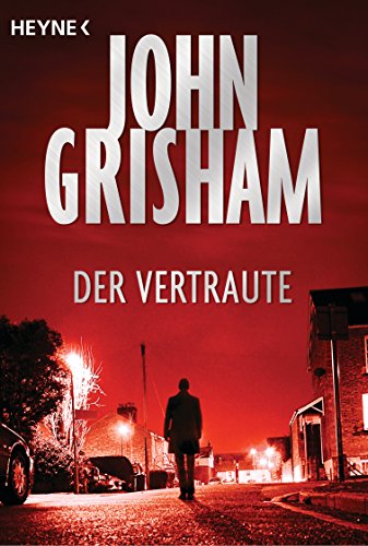 John Grisham: Der Vertraute