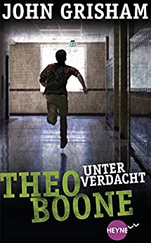 Theo Boone - Unter Verdacht von John Grisham