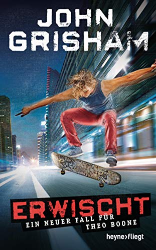 Theo Boone - Erwischt von John Grisham