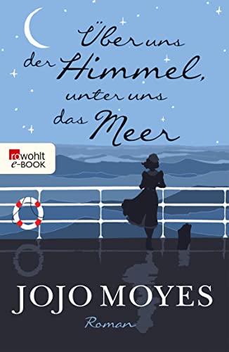 Über uns der Himmel, unter uns das Meer von Jojo Moyes