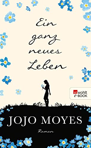 Ein ganz neues Leben von Jojo Moyes