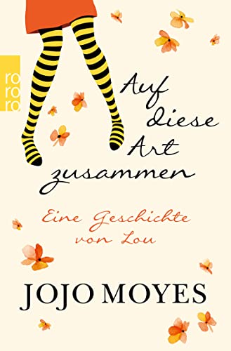 Jojo Moyes: Auf diese Art zusammen Auf diese Art zusammen von Jojo Moyes