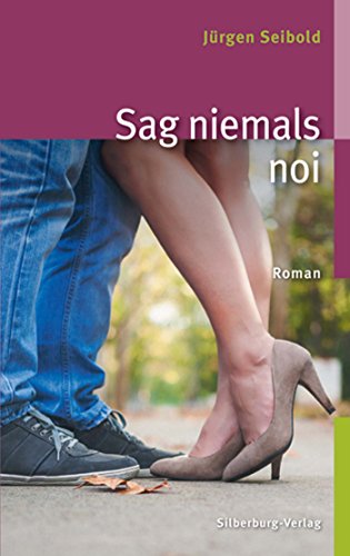 Sag niemals noi von Jürgen Seibold
