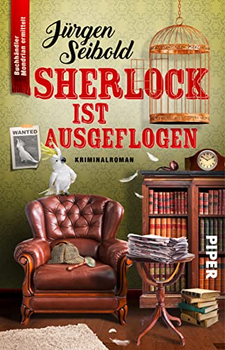 Sherlock ist ausgeflogen von Jürgen Seibold