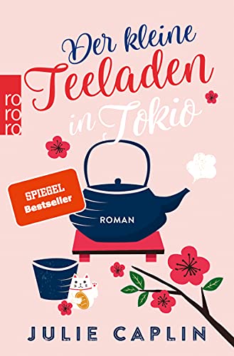 Julie Caplin: Der kleine Teeladen in Tokio Der kleine Teeladen in Tokio von Julie Caplin