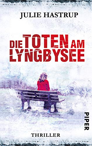 Die Toten am Lyngbysee von Julie Hastrup