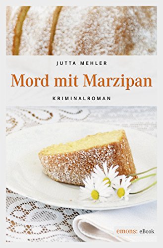 Mord mit Marzipan von Jutta Mehler