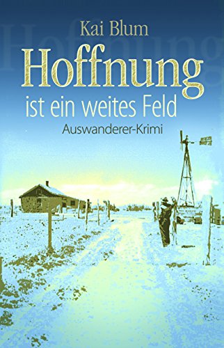 Hoffnung ist ein weites Feld von Kai Blum