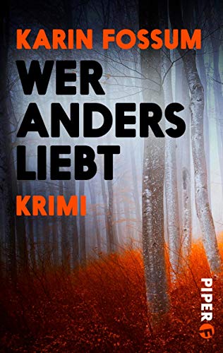 Karin Fossum: Wer anders liebt Wer anders liebt von Karin Fossum