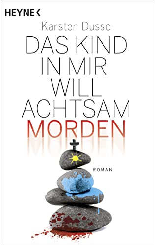 Das Kind in mir will achtsam morden von Karsten Dusse