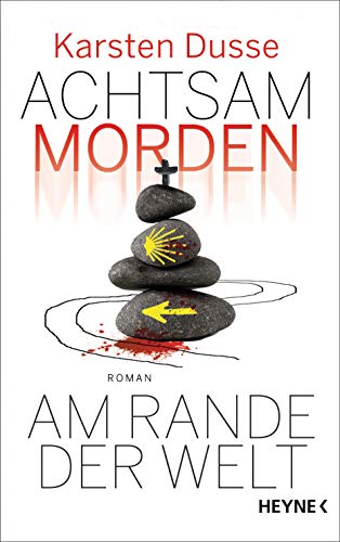 Achtsam morden am Rande der Welt von Karsten Dusse