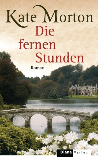 Die fernen Stunden von Kate Morton