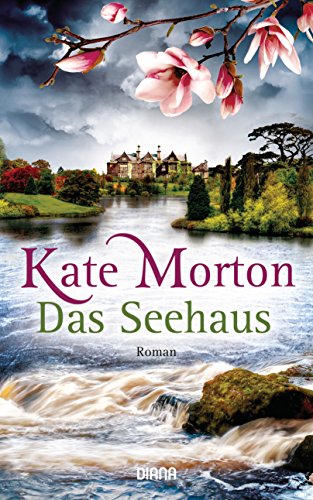 Kate Morton: Das Seehaus