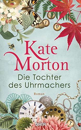 Kate Morton: Die Tochter des Uhrmachers