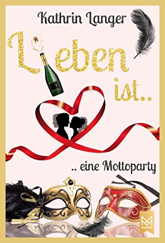 L(i)eben ist....eine Mottoparty von Kathrin Langer