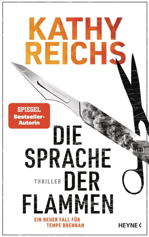 Kathy Reichs: Die Sprache der Flammen Die Sprache der Flammen von Kathy Reichs