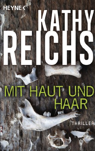 Kathy Reichs: Mit Haut und Haar