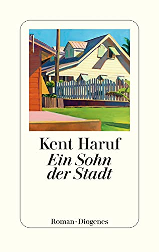 Ein Sohn der Stadt von Kent Haruf
