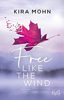 Free like the Wind von Kira Mohn