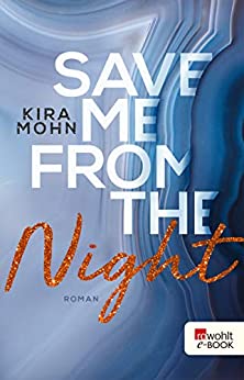 Save me from the Night von Kira Mohn