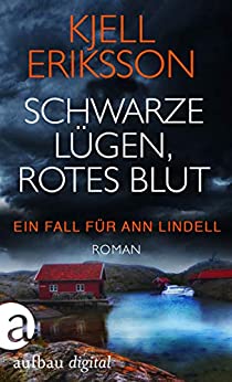 Schwarze Lügen, rotes Blut von Kjell Eriksson