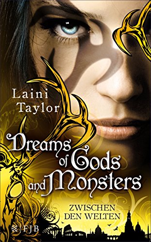 Laini Taylor: Dreams of Gods and Monsters Dreams of Gods and Monsters von Laini Taylor
