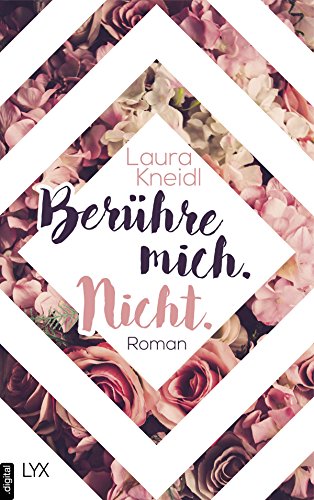 Berühre mich. Nicht. von Laura Kneidl