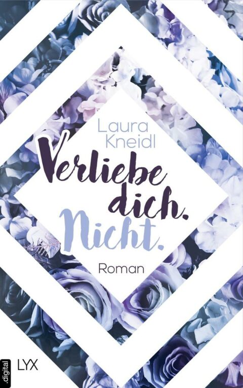 Verliebe dich. Nicht. von Laura Kneidl