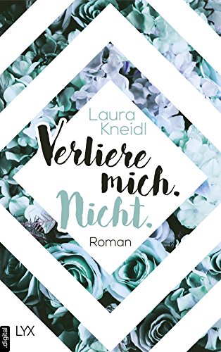 Verliere mich. Nicht. von Laura Kneidl