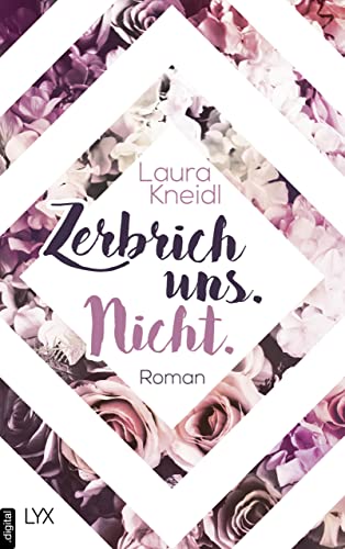 Zerbrich uns. Nicht. von Laura Kneidl